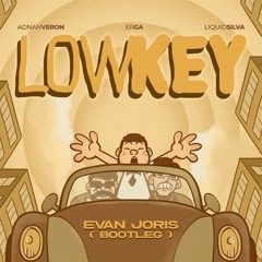 LOWKEY ( EVAN JORIS BOOTLEG ) ( FREE DOWNLOAD )