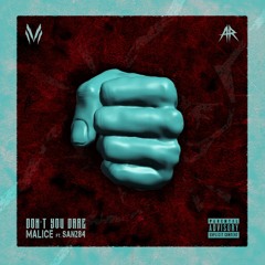 Malice Ft. San284 - Don't You Dare