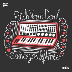 Rich Vom Dorf - Since You Left Me (TAECH134)