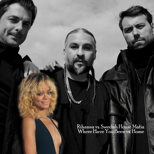 Rihanna Vs. Swedish House Mafia - Where Have You Been & Home (1)