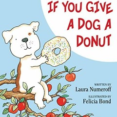 [DOWNLOAD] EBOOK 📒 If You Give a Dog a Donut by  Laura Numeroff &  Felicia Bond [EPU