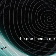 THE ONE I SEE IS ME