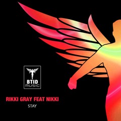 Rikki Gray Ft Nikki - Stay (Out Now)