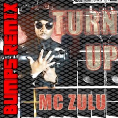 MC Zulu - Turn Up (Bumps' Remix)
