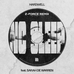 Hardwell & Sarah De Warren - No Sleep (Z-Force Remix)