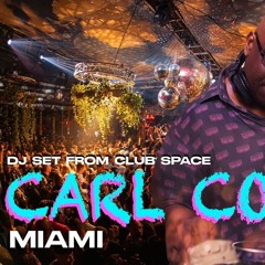 CARL COX @ Club Space Miami -SUNRISE DJ SET Presented By Link Miami Rebels