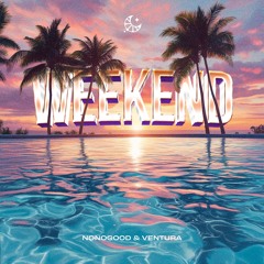 NONOGOOD & Ventura - Weekend
