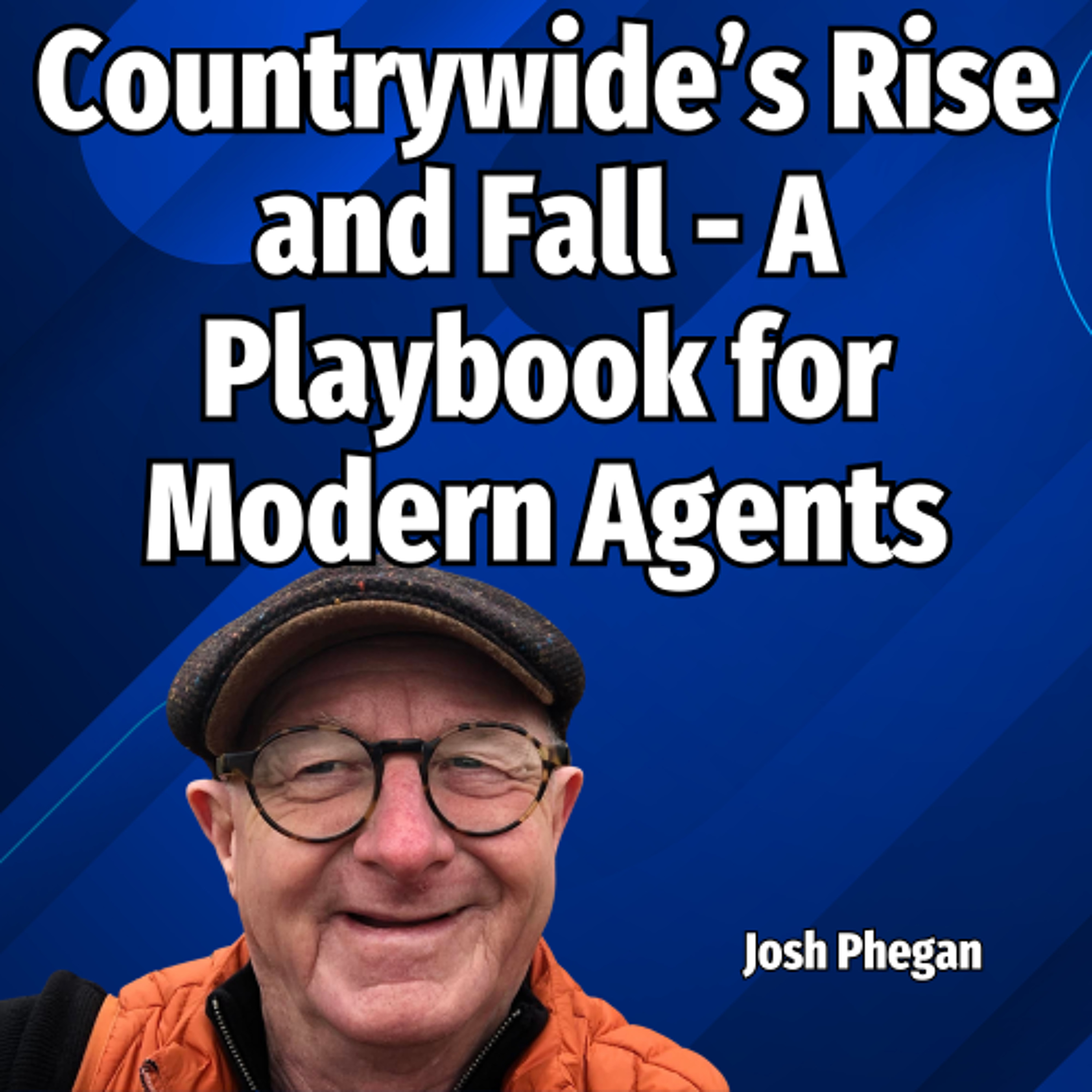 Countrywide’s Rise and Fall: A Playbook for Modern Agents - Ep. 2444 episode artwork