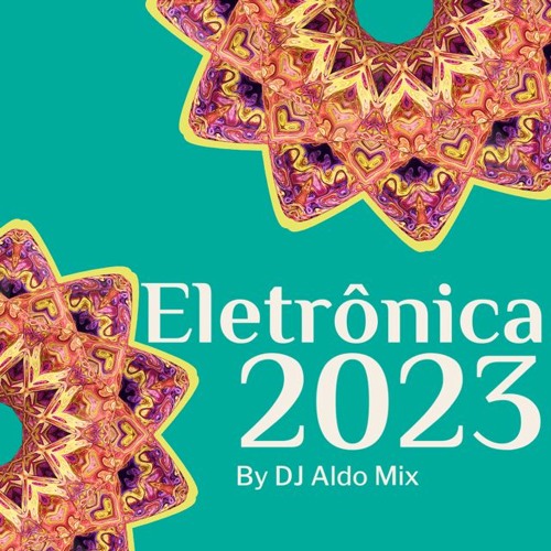 Stream Eletronica 2 Dance 2023 by Aldo Alves | Listen online for free ...