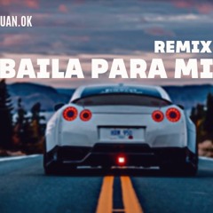 BAILA PARA MI REMIX - DJ JUAN , STANDLY