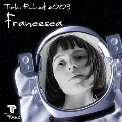Francesca - TeamTURBO Podcast #009