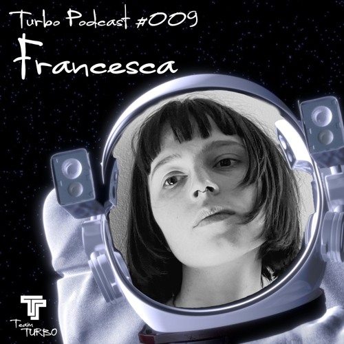 Francesca - TeamTURBO Podcast #009