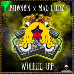 phonon x MAD DUBZ - Wheel Up