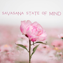 Savasana State of Mind