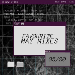 Favourite May 2020 Mixes