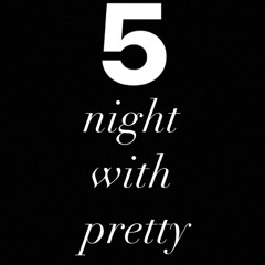 5 night with pretty