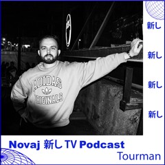 Novaj 新し TV Podcast /// Tourman