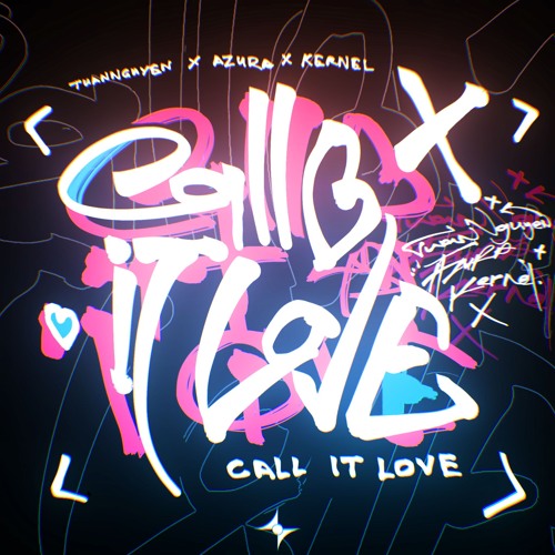 TuanNguyen, Azura & Kernel - Call It Love
