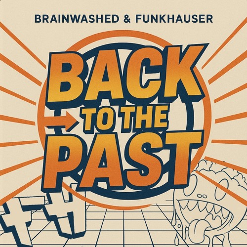 Brainwashed & Funkhauser - Back to the past (145BPM)