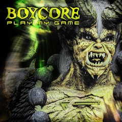 Boycore - Play My Game (Edit)