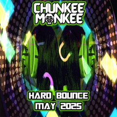 Chunkee Monkee Hard Bounce May mix