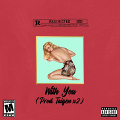 With You (Prod. Taigen x2)