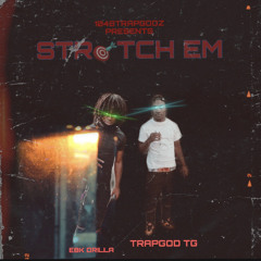TrapGod TG X EBK Drilla - Stretch Him