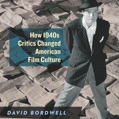 free read The Rhapsodes: How 1940s Critics Changed American Film Culture