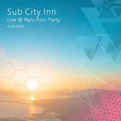 Sub City Inn @ Nylo Pool Party