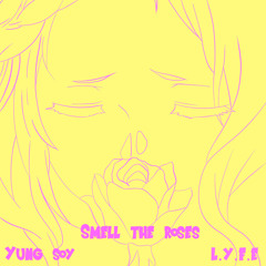 Smell The Roses (feat. Yung Soy)