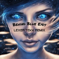 Behind Blue Eyes (Lexer Tekk Remix)