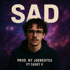 SAD .prod joebeatss ft. casey v