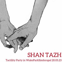 Shan Tazh_Tactility_Party_20_05_23