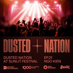 NgoKien - Dusted Nation at Sunlit Festival EP.21