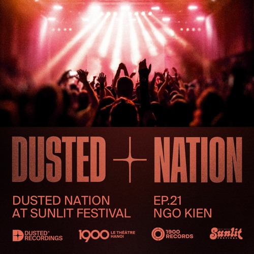 NgoKien - Dusted Nation at Sunlit Festival EP.21