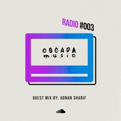 Cocada Radio 003 - Guest Mix by Adnan Sharif