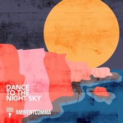Dance to the Night Sky