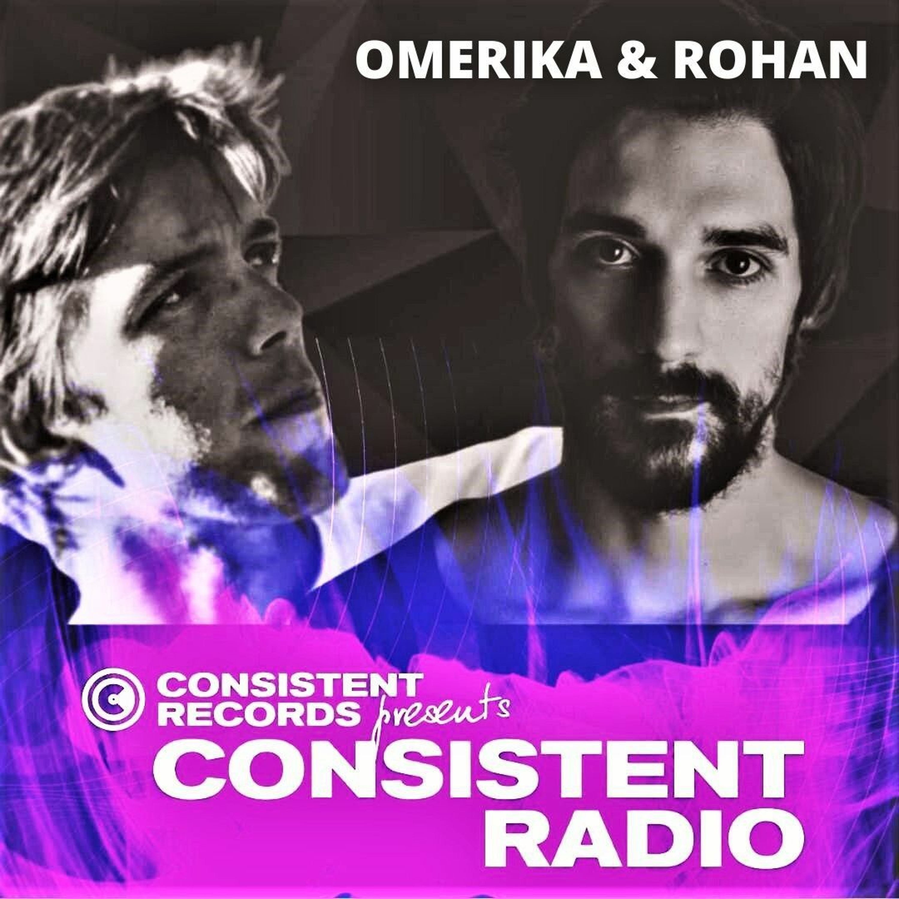 Consistent Radio feat. OMERIKA AND ROHAN(IT) (Week 23 - 2022 1st hour) episode artwork