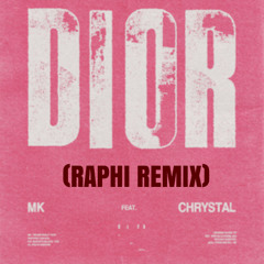 MK (feat. Chrystal) - Dior (Raphi Remix)