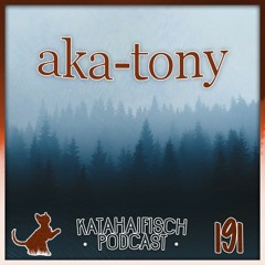 KataHaifisch Podcast 191 - aka-tony