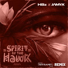 HBz x JAMYX - Spirit Of The Hawk (Reframed Hardstyle Remix)