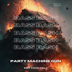 BassBash - Party Machine Gun Vol.1 *Free Download*