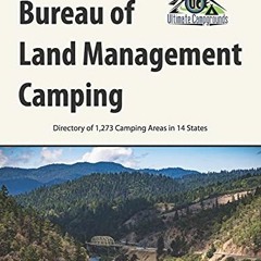 [ACCESS] EBOOK 📋 Bureau of Land Management Camping, 2nd Edition: Directory of 1,273