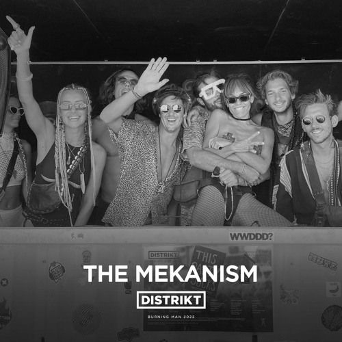 The Mekanism - DISTRIKT Sound - Burning Man 2022