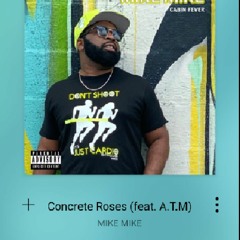 Mike Mike-Concrete Roses (6-7-20)