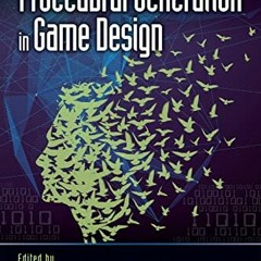 FREE KINDLE 💔 Procedural Generation in Game Design by  Tanya Short &  Tarn Adams [EP