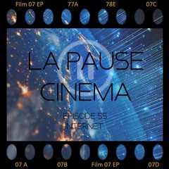 La Pause Cinéma - Episode 55 : Internet