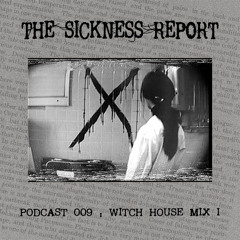 REPORT 009: Witch House Mix I