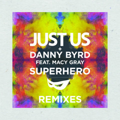 Superhero (Just Us & Tom Upton Remix Edit) [feat. Macy Gray]