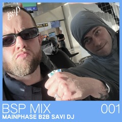 BSP MiX 001 - Main Phase B2B Savi DJ